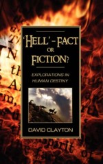 'Hell' - Fact or Fiction? Explorations in Human destiny