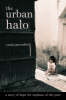 More information on The Urban Halo: A Story of Hope for Orphans of the Poor