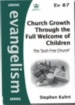 More information on Church Growth Through the Full Welcome of Children Ev 87